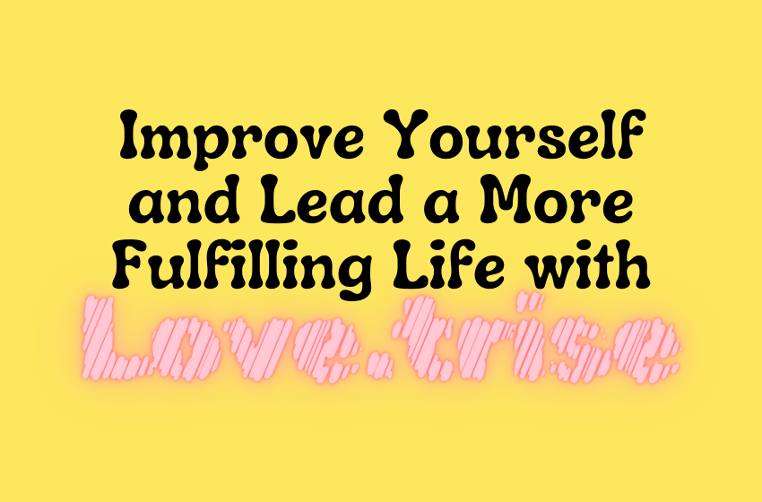 Improve Yourself and Lead a More Fulfilling Life with Luv.Trise